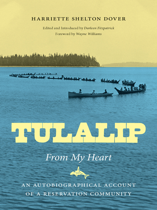 Title details for Tulalip, From My Heart by Harriette Shelton Dover - Available